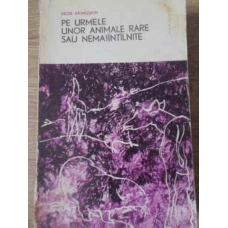PE URMELE UNOR ANIMALE RARE SAU NEMAINTALNITE