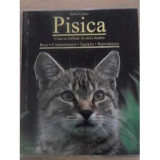 PISICA. CEEA CE TREBUIE SA STIM DESPRE RASE, COMPORTAMENT, INGRIJIRE, REPRODUCERE