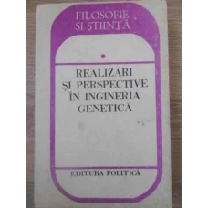 REALIZARI SI PERSPECTIVE IN INGINERIA GENETICA