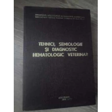 TEHNICI, SEMIOLOGIE SI DIAGNOSTIC HEMATOLOGIC VETERINAR