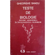 TESTE DE BIOLOGIE PENTRU ADMITEREA IN INVATAMANTUL SUPERIOR