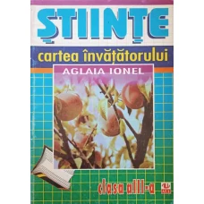 STIINTE. CARTEA INVATATORULUI. CLASA A III-A
