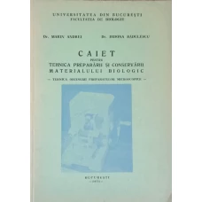 CAIET PENTRU TEHNICA PREPARARII SI CONSERVARII MATERIALULUI BIOLOGIC
