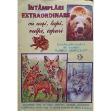 INTAMPLARI EXTRAORDINARE CU URSI, LUPI, VULPI, IEPURI