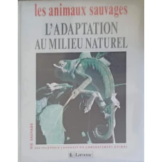 LES ANIMAUX SAUVAGES. L'ADAPTATION AU MILIEU NATUREL
