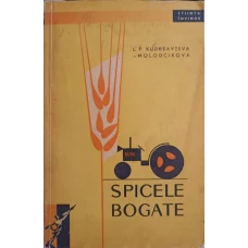 SPICELE BOGATE. POVESTIRI DIN VIATA GRAMINEELOR CULTIVATE