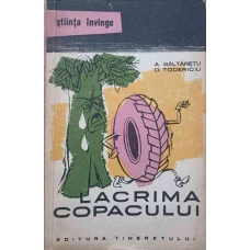 LACRIMA COPACULUI. PAGINI DIN ZBUCIUMATA POVESTE A CAUCIUCULUI