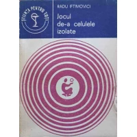 JOCUL DE-A CELULELE IZOLATE (VIATA IN EPRUBETA) JOCUL DE-A CELULELE IZOLATE (VIATA IN EPRUBETA)