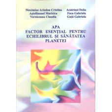 APA: FACTOR ESENTIAL PENTRU ECHILIBRUL SI SANATATEA PLANETEI