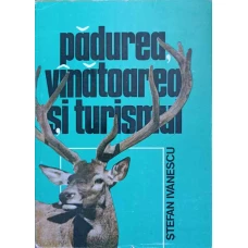 PADUREA, VANATOAREA SI TURISMUL