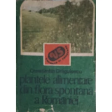 PLANTELE ALIMENTARE DIN FLORA SPONTANA A ROMANIEI