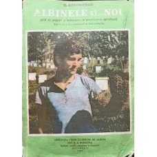 ALBINELE SI... NOI. GHID DE INITIERE SI INDRUMAREA IN PRACTICAREA APICULTURII