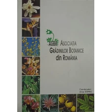 ASOCIATIA GRADINILOR BOTANICE DIN ROMANIA. UN PAS SPRE INTEGRAREA EUROPEANA