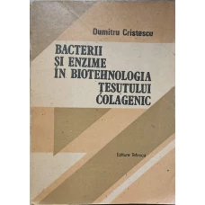 BACTERII SI ENZIME IN BIOTEHNOLOGIA TESUTULUI COLAGENIC