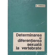 DETERMINAREA SI DIFERENTIEREA SEXUALA LA VERTEBRATE
