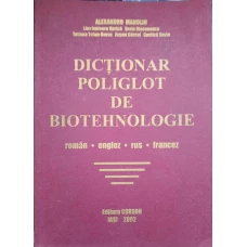 DICTIONAR POLIGLOT DE BIOTEHNOLOGIE. ROMAN, ENGLEZ, RUS, FRANCEZ