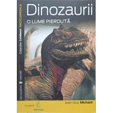 DINOZAURII, O LUME DISPARUTA