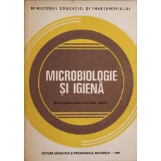 MICROBIOLOGIE SI IGIENA. MANUAL PENTRU CLASA A X-A, LICEE SANITARE