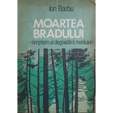 MOARTEA BRADULUI - SIMPTOM AL DEGRADARII MEDIULUI