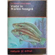 VIATA IN MAREA NEAGRA. NATURA SI OMUL