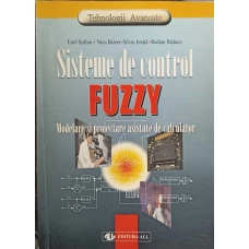 SISTEME DE CONTROL FUZZY. MODELARE SI PROIECTARE ASISTATE DE CALCULATOR