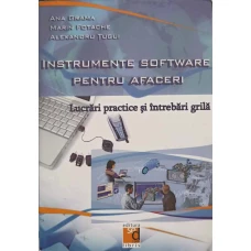 INSTRUMENTE SOFTWARE PENTRU AFACERI. LUCRARI PRACTICE SI INTREBARI GRILA