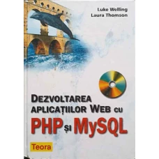 DEZVOLTAREA APLICATIILOR WEB CU PHP SI MYSQL