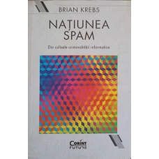 NATIUNEA SPAM. DIN CULISELE CRIMINALITATII INFORMATICE