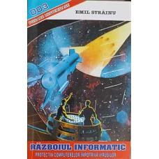 RAZBOIUL INFORMATIC. PROTECTIA COMPUTERELOR IMPOTRIVA VIRUSILOR
