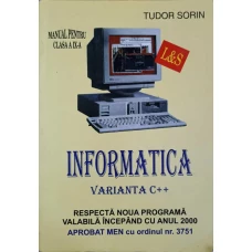 INFORMATICA VARIANTA C++. MANUAL PENTRU CLASA A IX-A