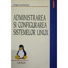 ADMINISTRAREA SI CONFIGURAREA SISTEMELOR LINUX
