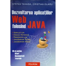 DEZVOLTAREA APLICATIILOR WEB FOLOSIND JAVA (FARA CD)