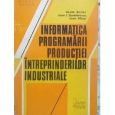 INFORMATICA PROGRAMARII PRODUCTIEI INTREPRINDERILOR INDUSTRIALE