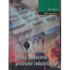 INGINERIE SOFTWARE PENTRU CONDUCEREA PROCESELOR INDUSTRIALE