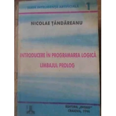 INTRODUCERE IN PROGRAMAREA LOGICA LIMBAJUL PROLOG