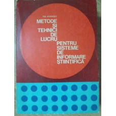 METODE SI TEHNICI DE LUCRU PENTRU SISTEME DE INFORMARE STIINTIFICA