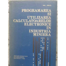 PROGRAMAREA SI UTILIZAREA CALCULATOARELOR ELECTRONICE IN INDUSTRIA MINIERA