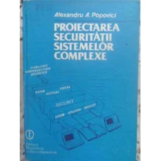 PROIECTAREA SECURITATII SISTEMELOR COMPLEXE. METODE MATEMATICE SI TEHNICI DE CALCUL INTERACTIV