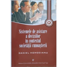 SISTEMELE DE ASISTARE A DECIZIILOR IN CONTEXTUL SOCIETATII CUNOASTERII