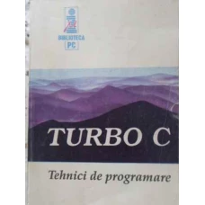 TURBO C. TEHNICI DE PROGRAMARE