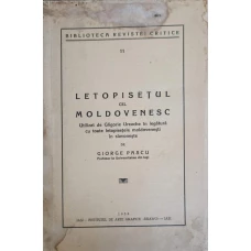 LETOPISETUL CEL MOLDOVENESC UTILIZAT DE GLIGORIE URECHE IN LEGATURA CU TOATE LETOPISETELE MOLDOVENESTI IN SLAVONESTE