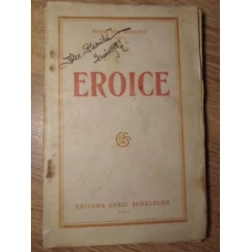 EROICE. SUFLETUL PATRIEI. SONETE EPICE, BALADE, SUFLET SI UZINA, EXODUL, MARASESTI 1914-1920