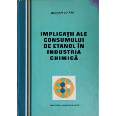 IMPLICATII ALE CONSUMULUI DE ETANOL IN INDUSTRIA CHIMICA