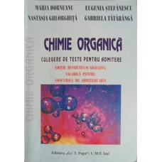 CHIMIE ORGANICA, CULEGERE DE TESTE PENTRU ADMITERE 2010