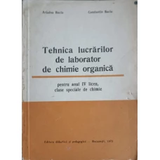 TEHNICA LUCRARILOR DE LABORATOR DE CHIMIE ORGANICA PENTRU ANUL IV DE LICEU, CLASE SPECIALE DE CHIMIE