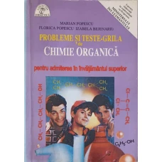 PROBLEME SI TESTE-GRILA DE CHIMIE ORGANICA PENTRU ADMITEREA IN INVATAMANTUL SUPERIOR