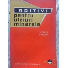 ADITIVI PENTRU ULEIURI MINERALE