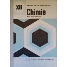 CHIMIE. MANUAL PENTRU CLASA A XII-A