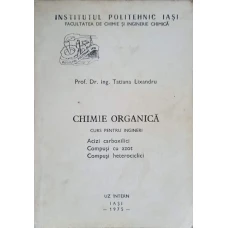 CHIMIE ORGANICA. CURS PENTRU INGINERI. ACIZI CARBOXILICI, COMPUSI CU AZOT, COMPUSI HETEROCICLICI