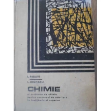 CHIMIE SI PROBLEME DE CHIMIE PENTRU CONCURSUL DE ADMITERE IN INVATAMANTUL SUPERIOR